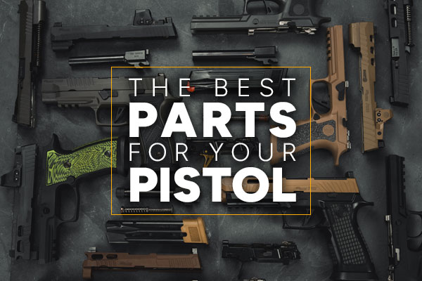 The Best Parts for Your Pistol
