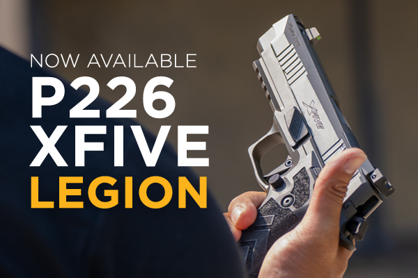 NEW: P226-XFIVE LEGION Now Available