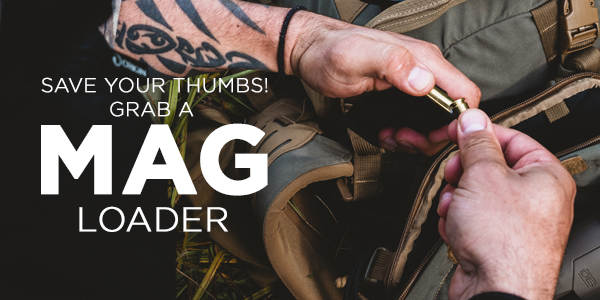 Save Yout Thumbs - Grab a Mag Loader