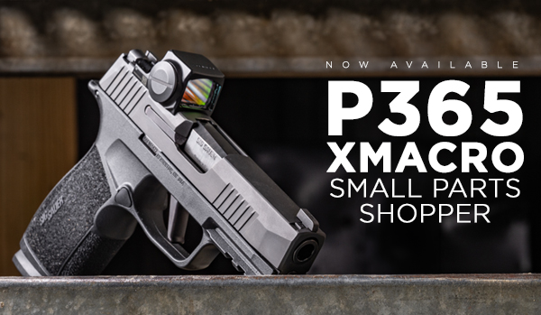 Purchase Small P365-XMACRO Parts Quickly and Easily with Our Online Tool