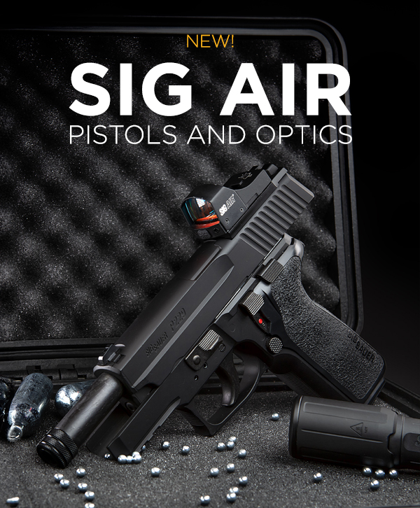 New SIG AIR Pistols and Optics