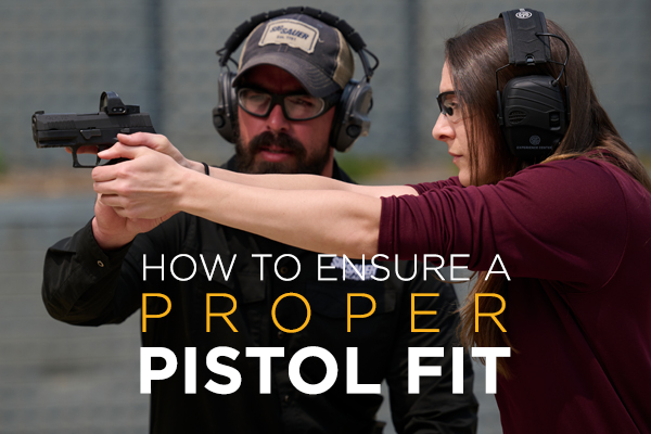 How to Ensure a Proper Pistol Fit